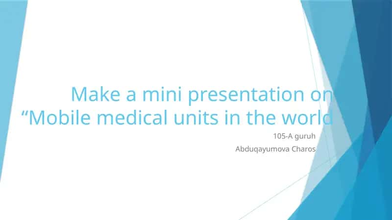 make a mini presentation on Mobile medical units in the world