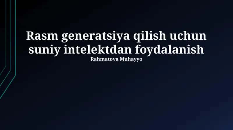 Sun'iy Intellektning Tasvirlarni Hosil Qilishda Qo'llanilishi