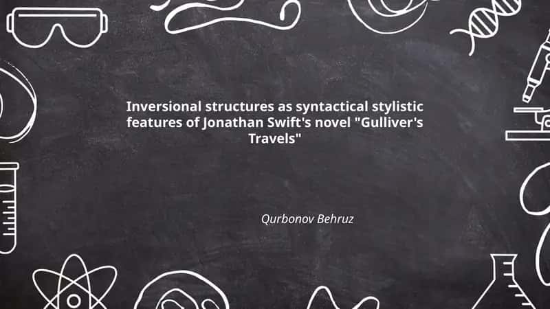 Inversional structures as syntactical stylistic features of Jonathan Swift's novel "Gulliver's Travels"
