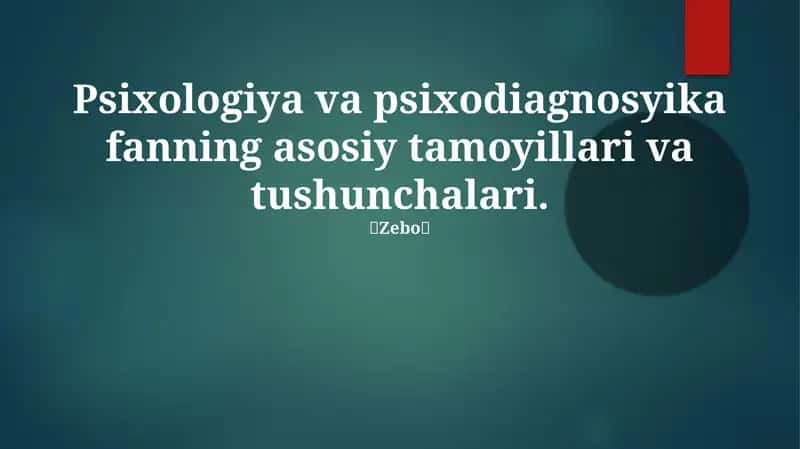 Psixologiya va psixodiagnosyika fanning asosiy tamoyillari va tushunchalari