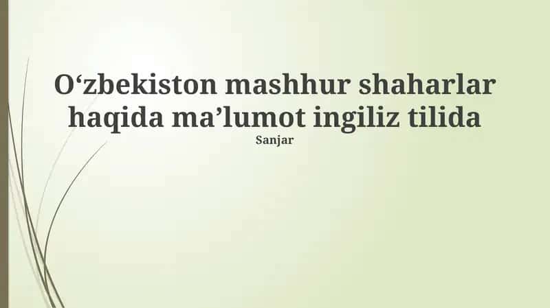 Mavzu: Oʻzbekiston mashhur shaharlar haqida maʼlumot ingiliz tilida