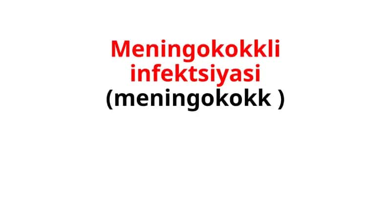 Meningokokkli infektsiyasi(meningokokk )