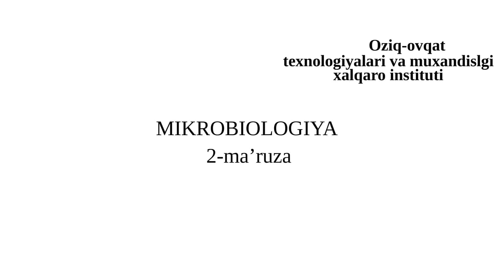 Mikroorganizmlarning morfologiyasi tuzilishi va klassifikatsiyasi