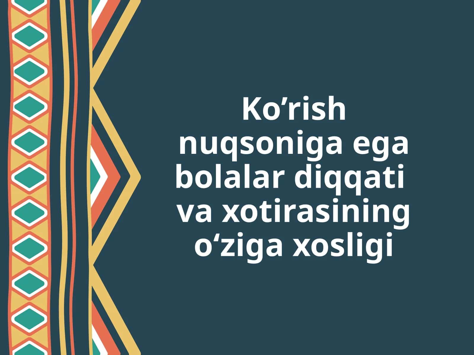 Ko’rish nuqsoniga ega bolalar diqqati va xotirasining o‘ziga xosligi
