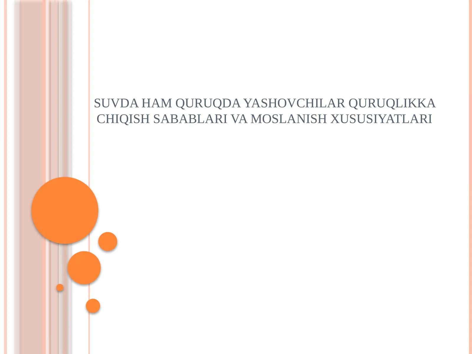 SUVDAHAM QURUQDA YASHOVCHILAR QURUQLIKKA CHIQISH SABABLARI VA MOSLANISH XUSUSIYATLARI