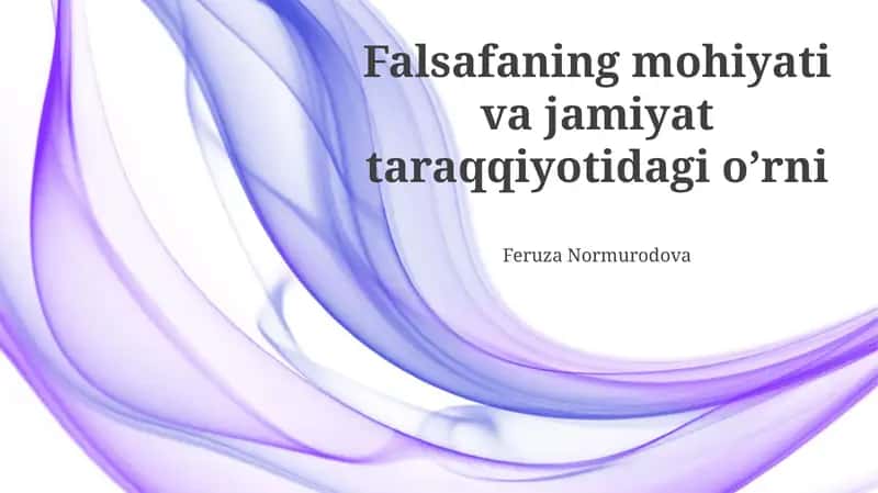 Falsafaning mohiyati va jamiyat taraqqiyotidagi o’rni