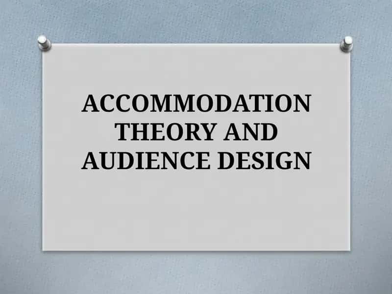 Accommodation Theory and Audience Design