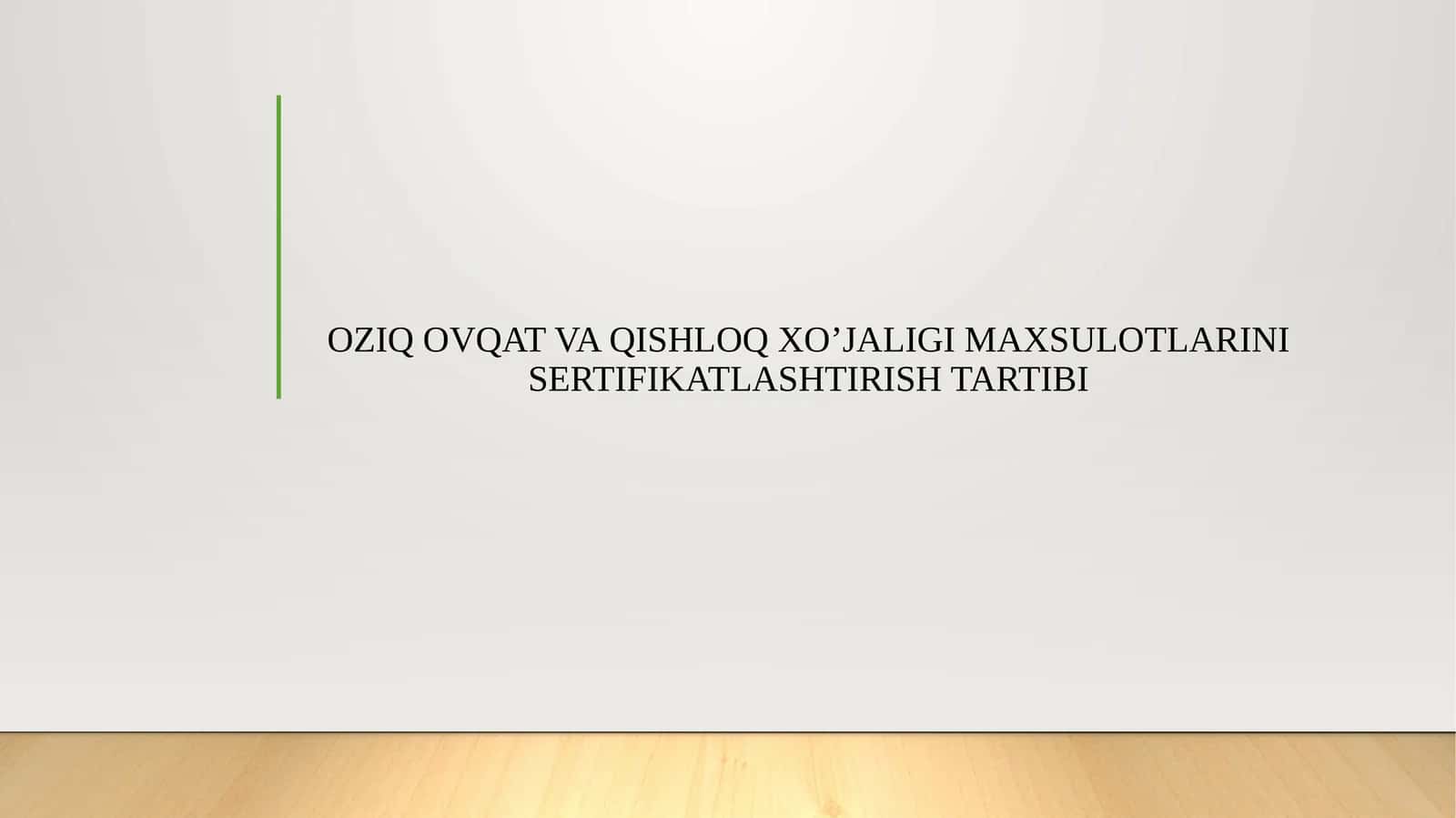 OZIQ OVQAT VA QISHLOQ XO’JALIGI MAXSULOTLARINI SERTIFIKATLASHTIRISH TARTIBI