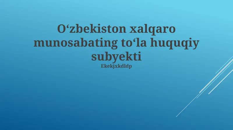 Oʻzbekiston xalqaro munosabating toʻla huquqiy subyekti