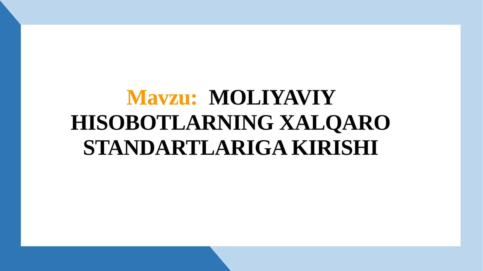 MOLIYAVIY HISOBOTLARNING XALQAROSTANDARTLARIGA KIRISHI