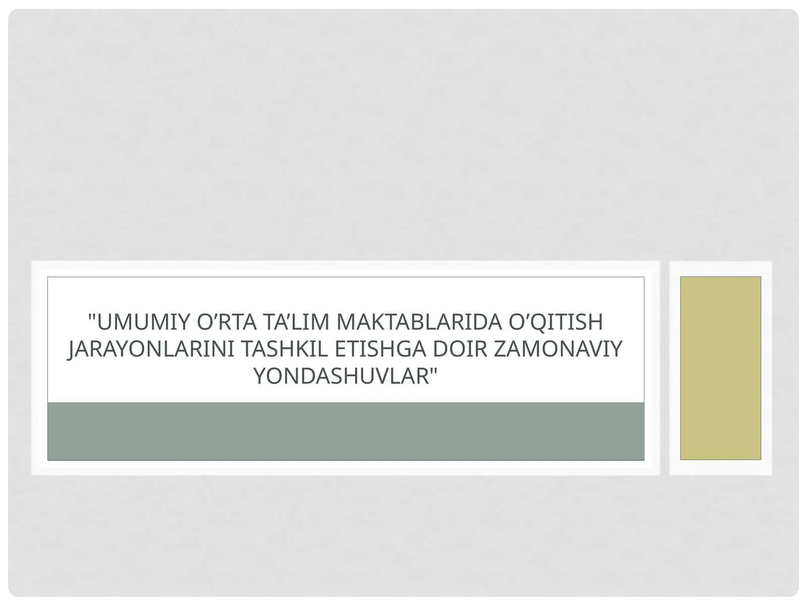 Umumiy o’rta ta’lim maktablarida o’qitish jarayonlarini tashkil etishga doir zamonaviy yondashuvlar