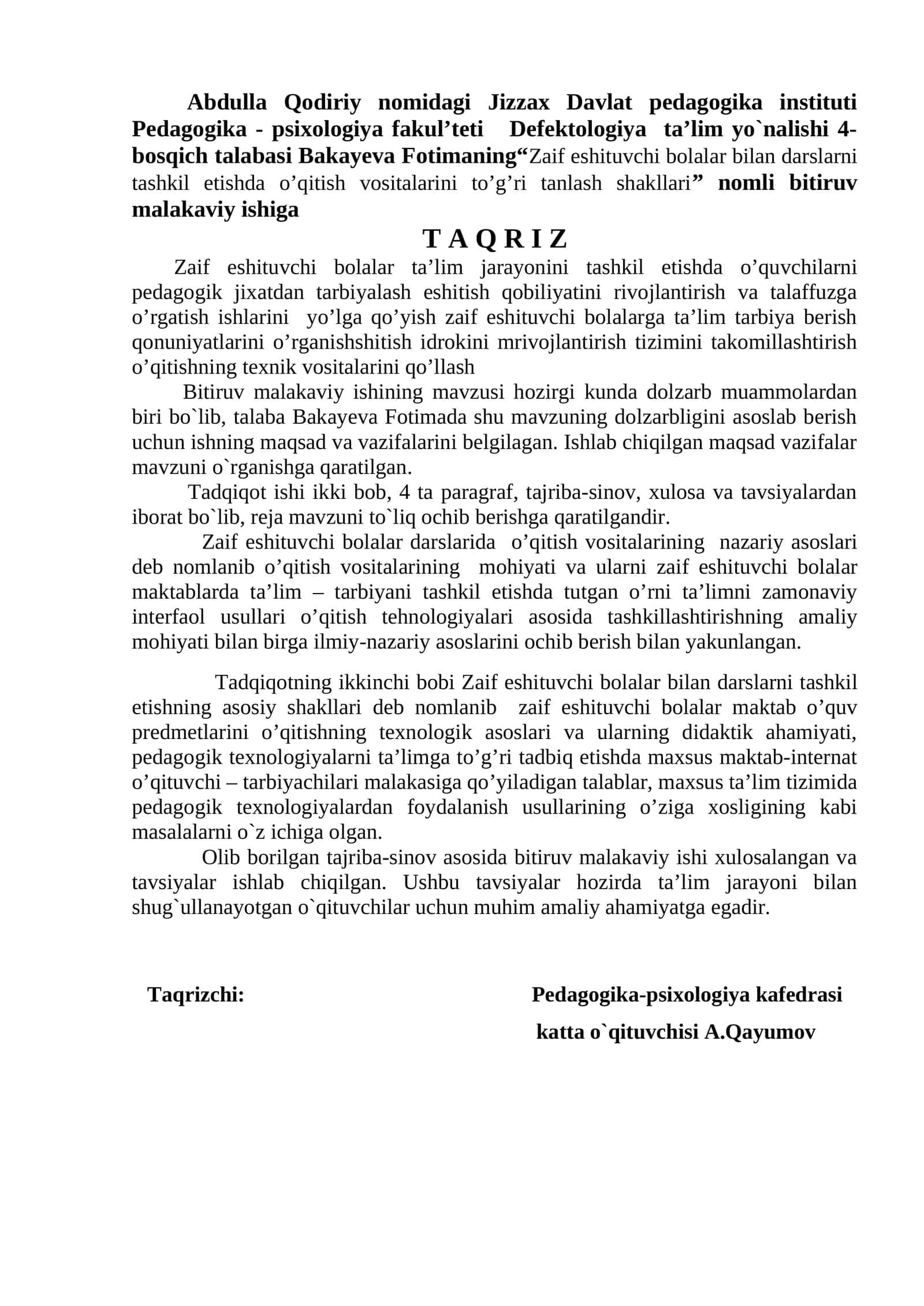 Abdulla Qodiriy nomidagi Jizzax Davlat pedagogika instituti Pedagogika - psixologiya fakul’teti Defektologiya ta’lim yo`nalishi 4-bosqich talabasi Bakayeva Fotimaning“Zaif eshituvchi bolalar bilan darslarni tashkil etishda o’qitish vositalarini to’g’ri tanlash shakllari” nomli bitiruv malakaviy ishiga