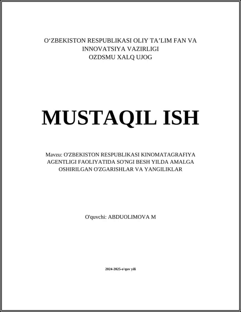 O‘ZBEKISTON RESPUBLIKASI KINOMATAGRAFIYA AGENTLIGI FAOLIYATIDA SO'NGI BESH YILDA AMALGA OSHIRILGAN O'ZGARISHLAR VA YANGILIKLAR