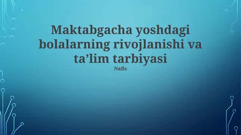 Maktabgacha yoshdagi bolalarning rivojlanishi va taʼlim tarbiyasi
