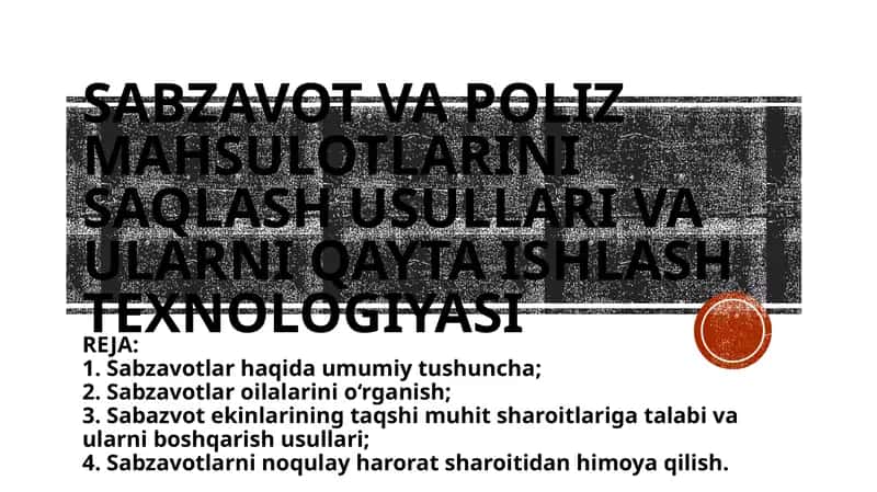SABZAVOT VA POLIZ MAHSULOTLARINI SAQLASH USULLARI VA ULARNI QAYTA ISHLASH TEXNOLOGIYASI