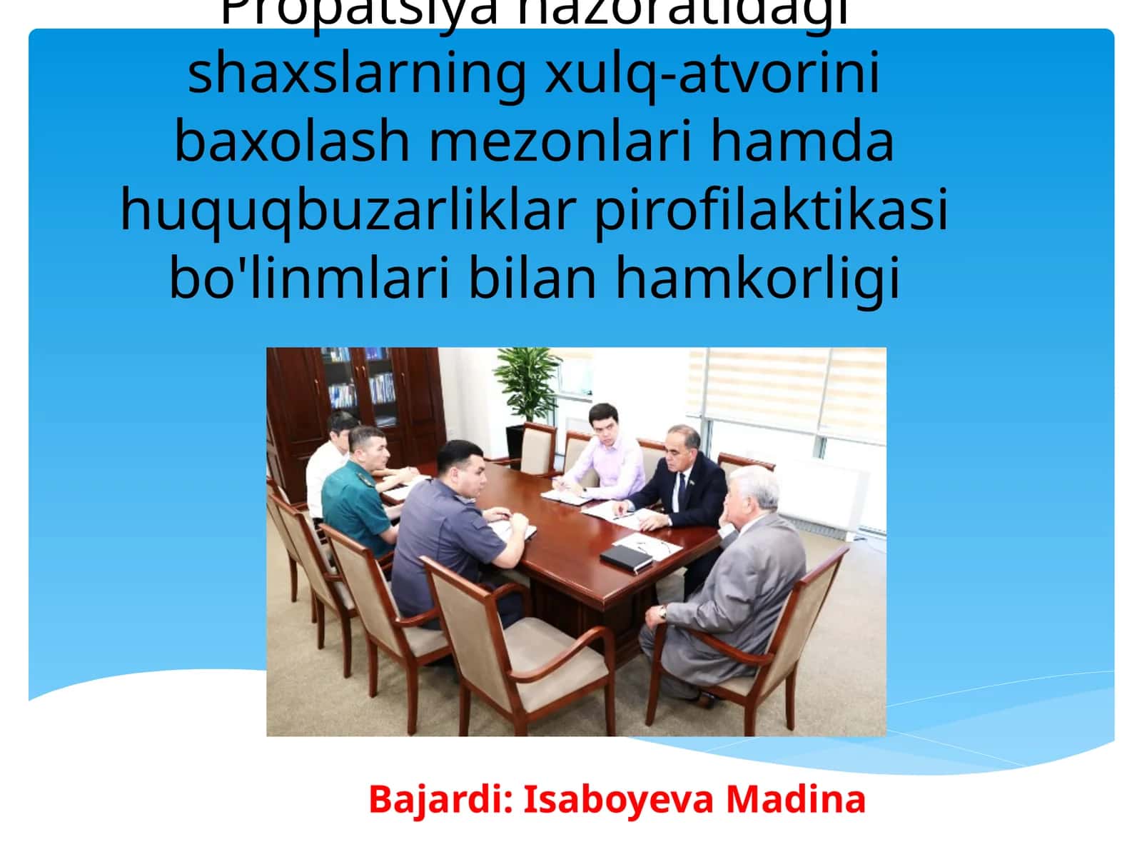 Propatsiya nazoratidagi shaxslarning xulq-atvorini baxolash mezonlari hamda huquqbuzarliklar pirofilaktikasi bo'linmlari bilan hamkorligi
