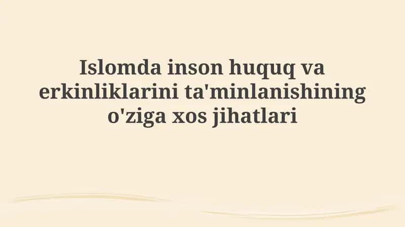 Islomda inson huquqlarining o‘ziga xos jihatlari