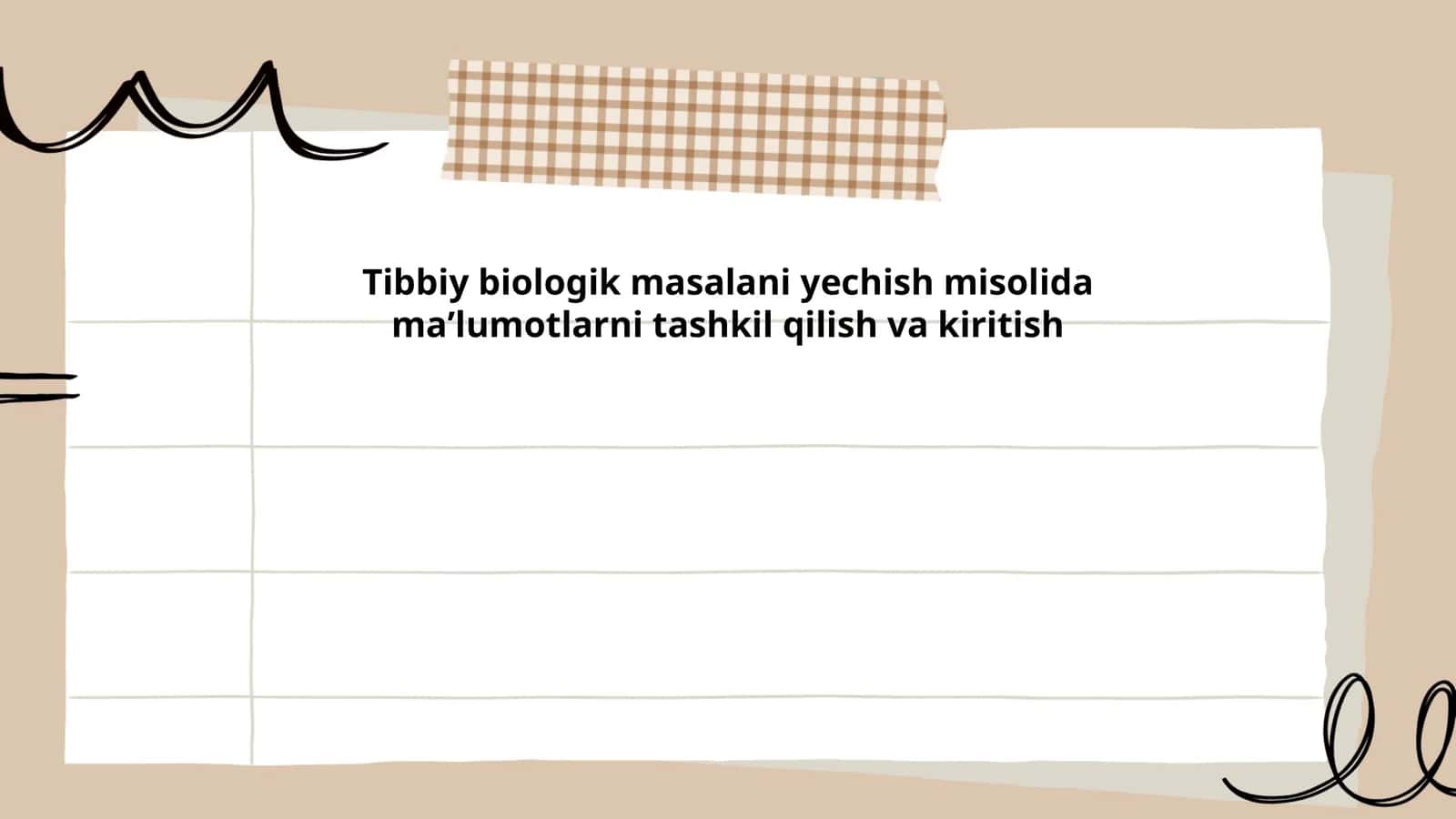 Tibbiy biologik masalani yechish misolida maʼlumotlarni tashkil qilish va kiritish