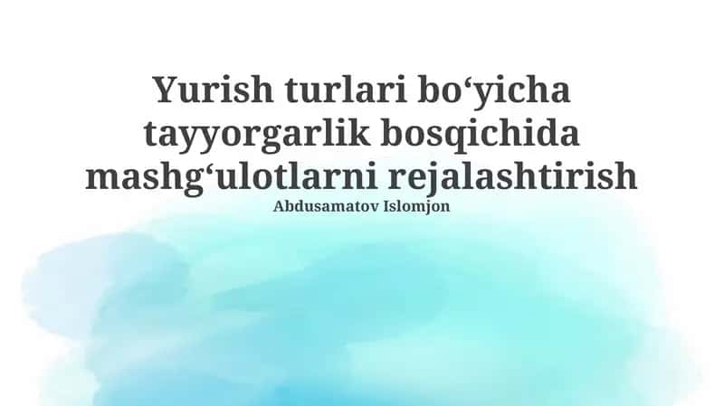 Yurish turlari bo‘yicha tayyorgarlik bosqichida mashg‘ulotlarni rejalashtirish