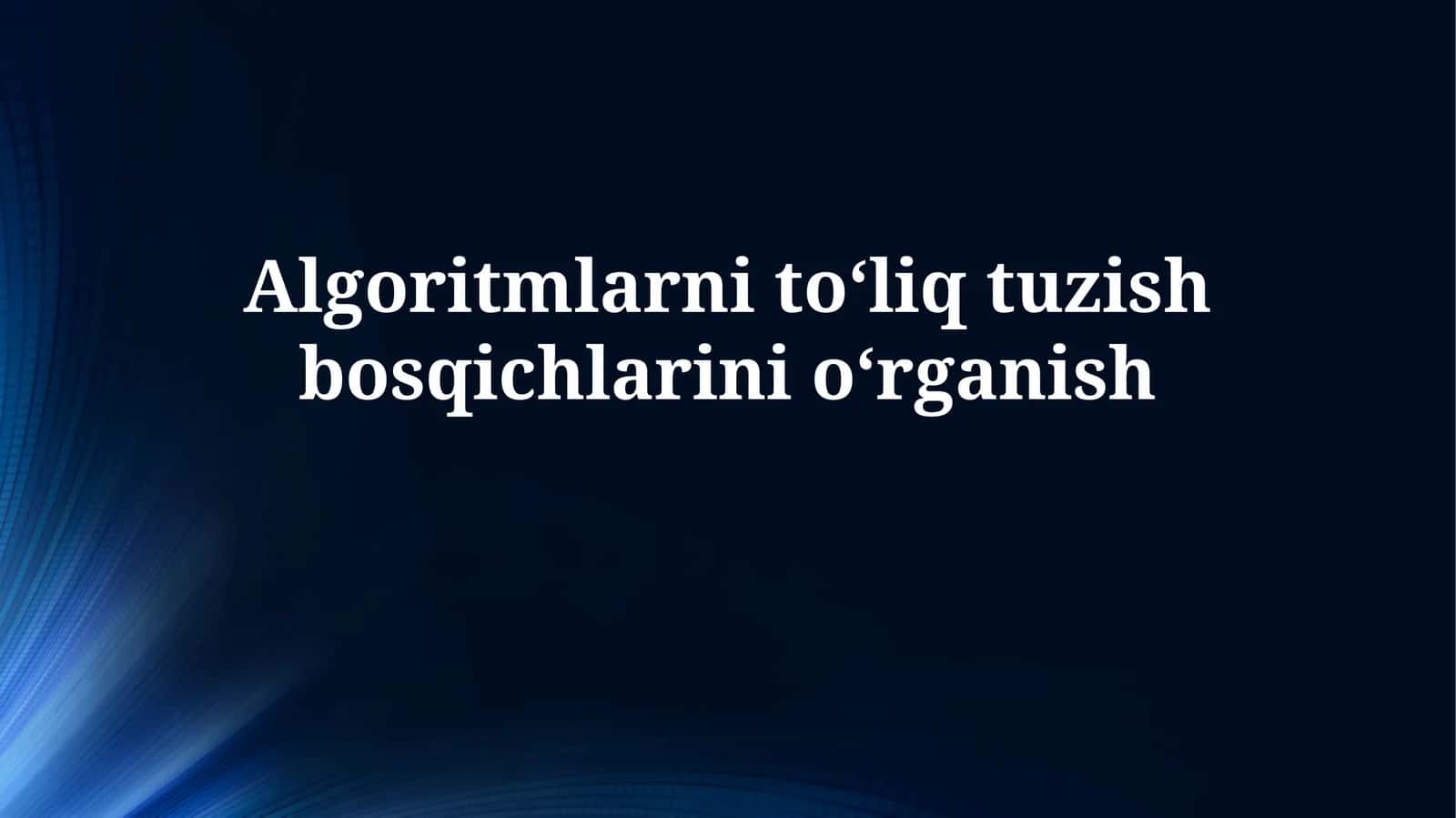 Algoritmning Bosqichlari