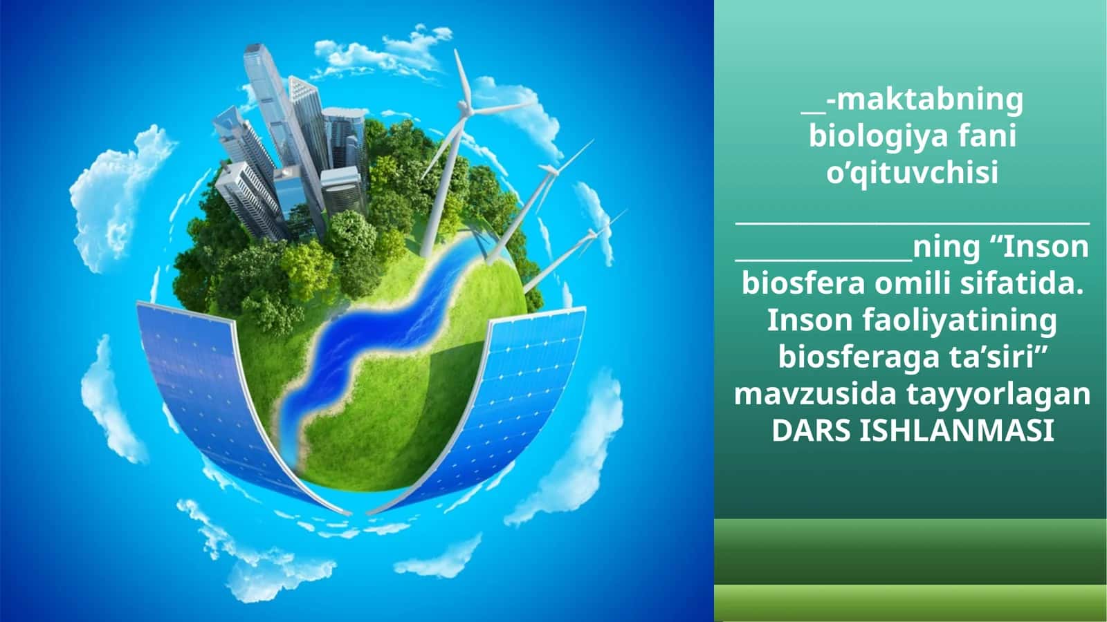 11-sinf BBiologiya Inson biosfera omili sifatida. Inson faoliyatining biosferaga ta'siri dars ishlanma