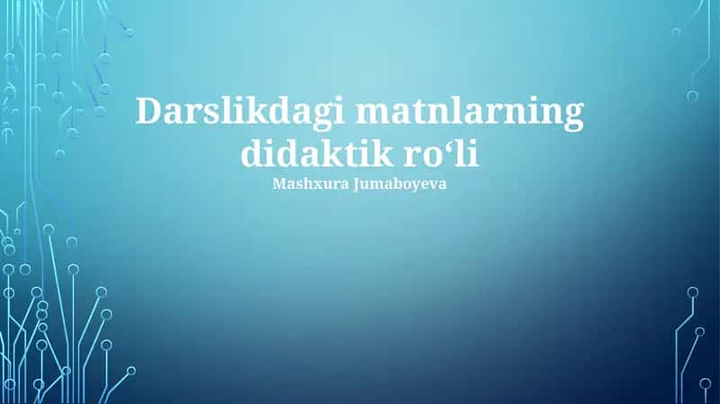 Darslikdagi matnlarning didaktik roʻli