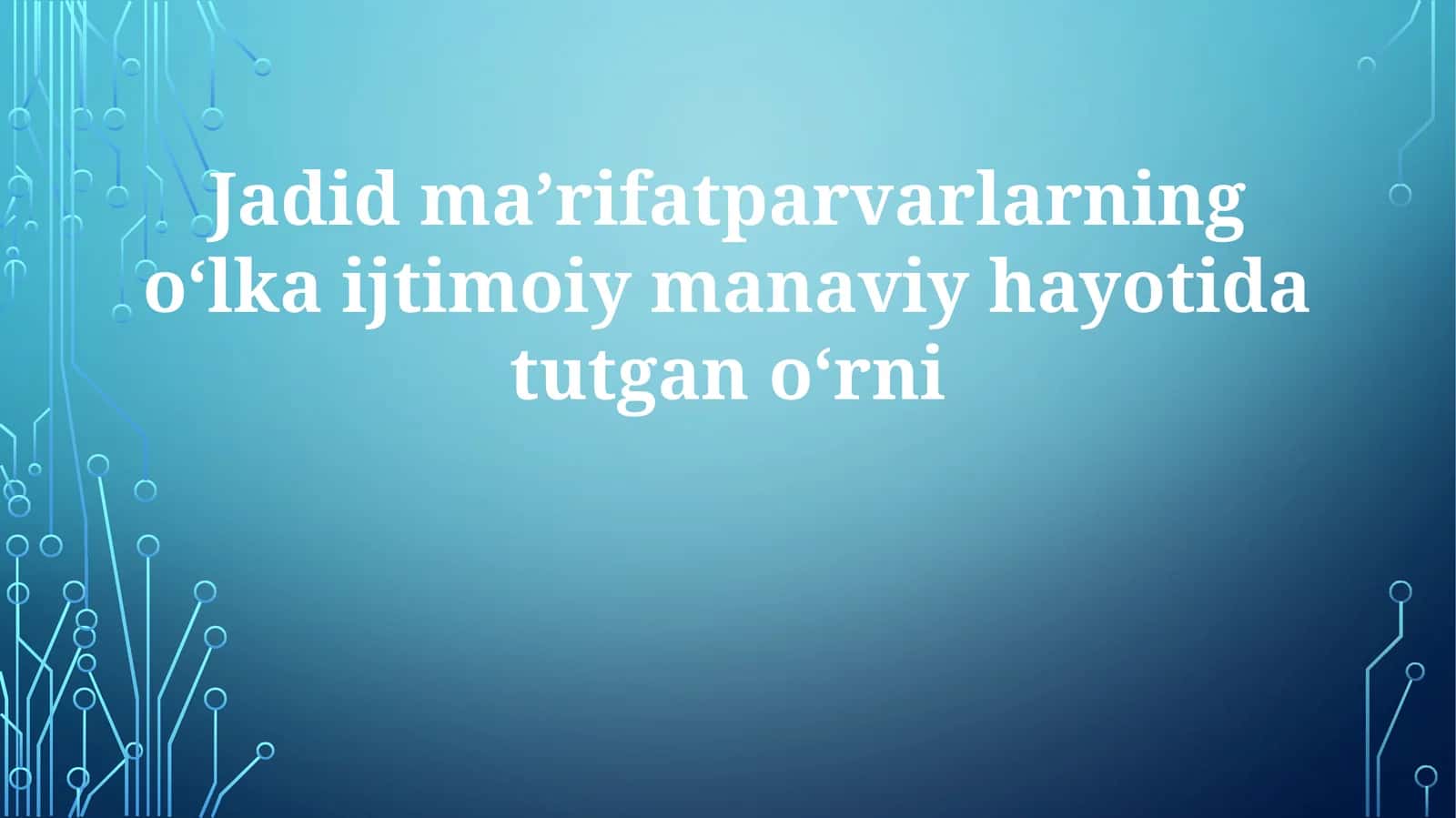 Jadidmaʼrifatparvarlarning oʻlkaijtimoiy manaviy hayotida tutganoʻrni