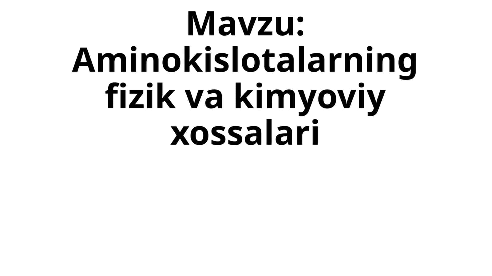 Aminokislotalarning fizik va kimyoviy xossalari