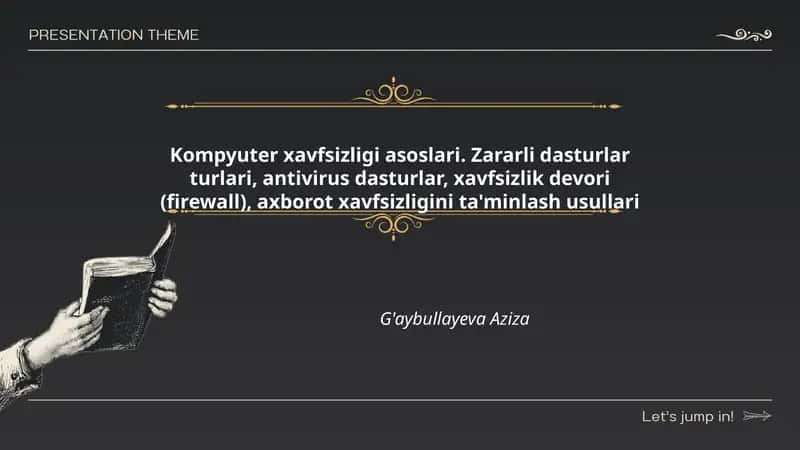 Kompyuter xavfsizligi asoslari. Zararli dasturlar turlari, antivirus dasturlar, xavfsizlik devori (firewall), axborot xavfsizligini ta'minlash usullari