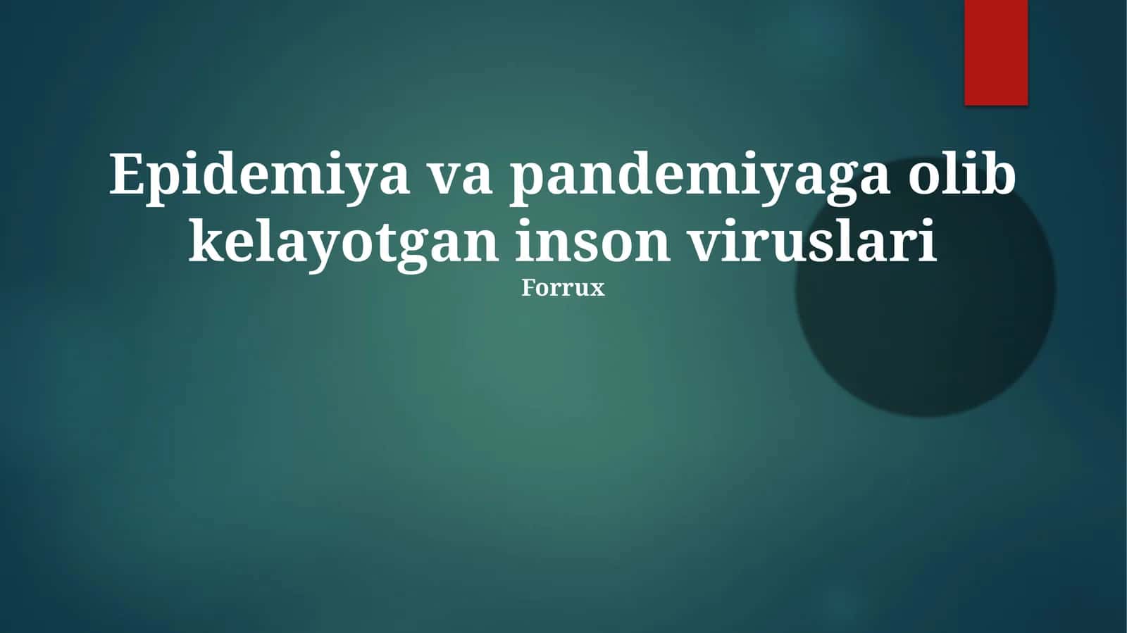 Epidemiya va pandemiyaga olib kelayotgan inson viruslari