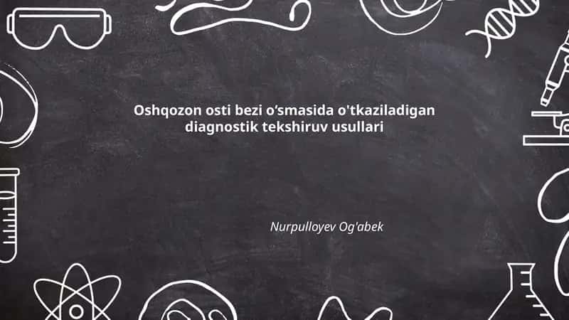 Oshqozon osti bezi o‘smasida o'tkaziladigan diagnostik tekshiruv usullari