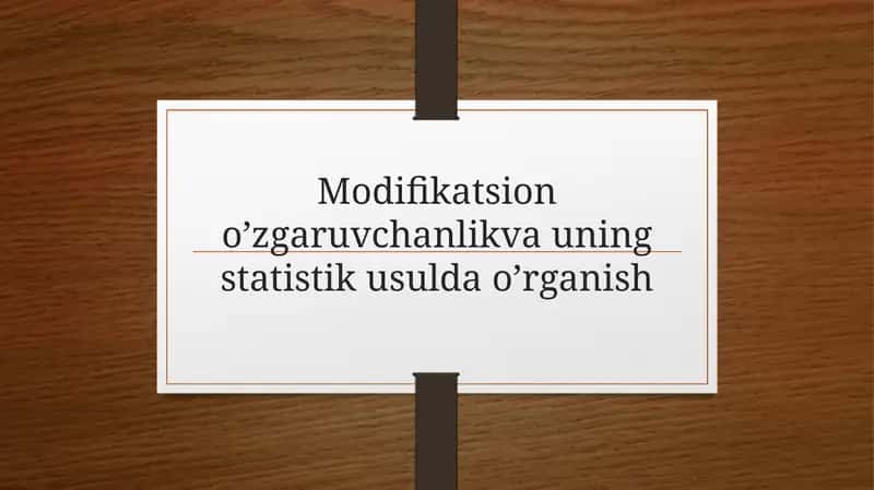 Modifikatsion o‘zgaruvchanlik va uni statistik usullari