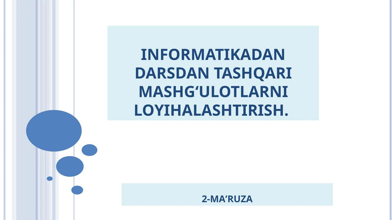INFORMATIKADAN DARSDAN TASHQARI MASHG‘ULOTLARNI LOYIHALASHTIRISH