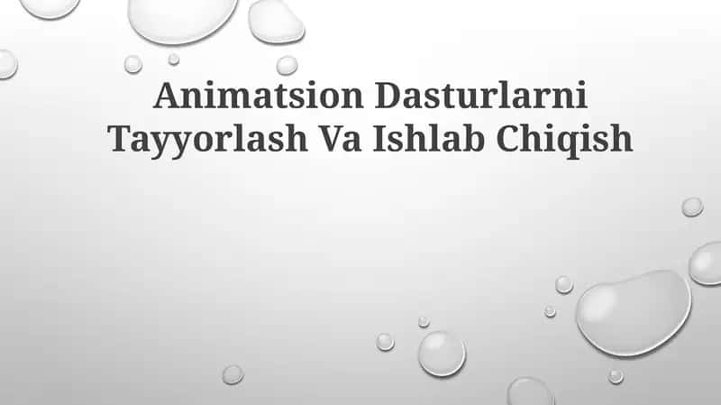 Animatsion Dasturlarni Tayyorlash VaIshlabChiqish