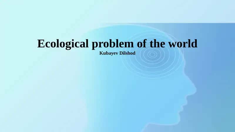 Ecological problem of the world