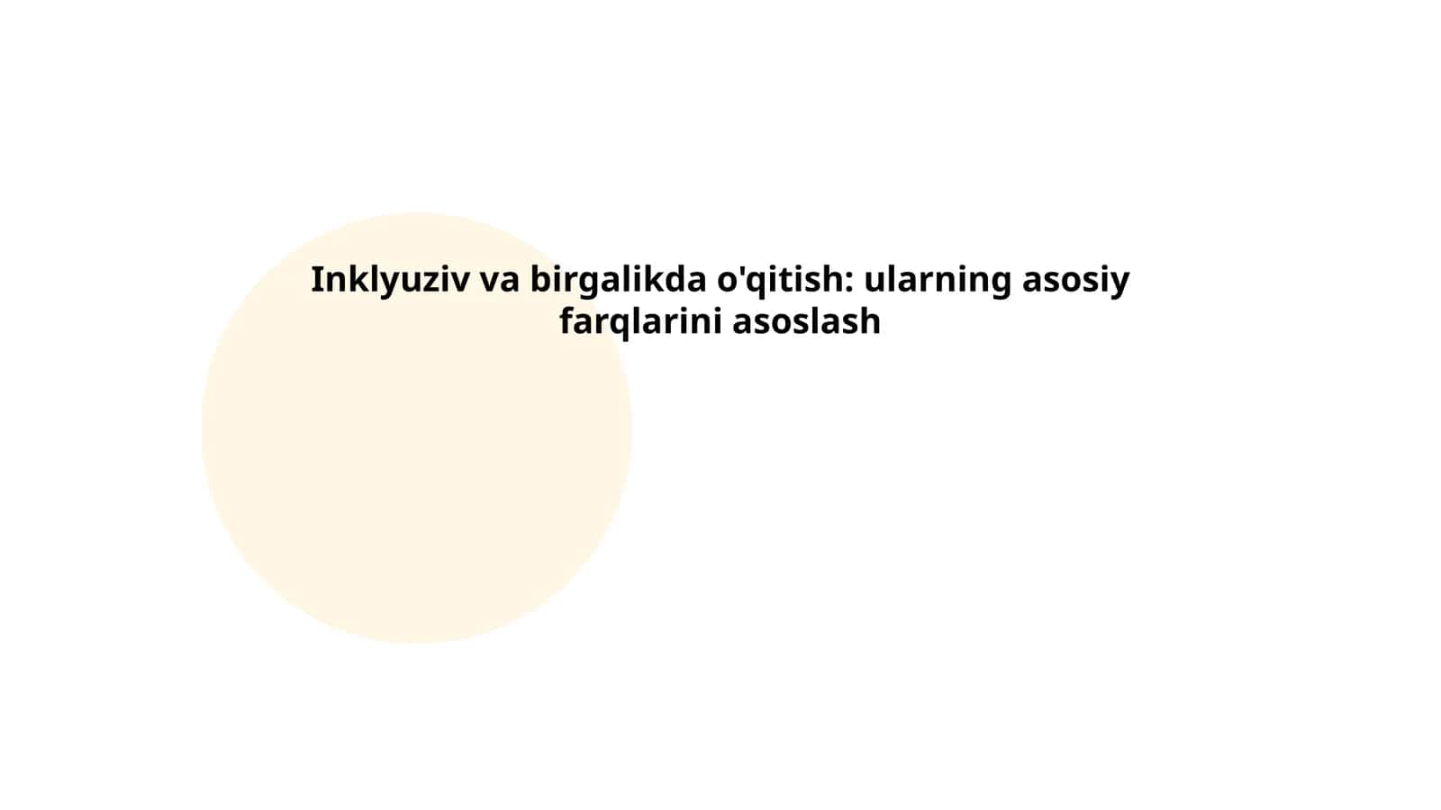 Inklyuziv va birgalikda o'qitish: ularning asosiy farqlarini asoslash