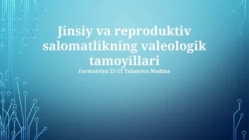 Jinsiy va reproduktiv salomatlikning valeologik tamoyillari