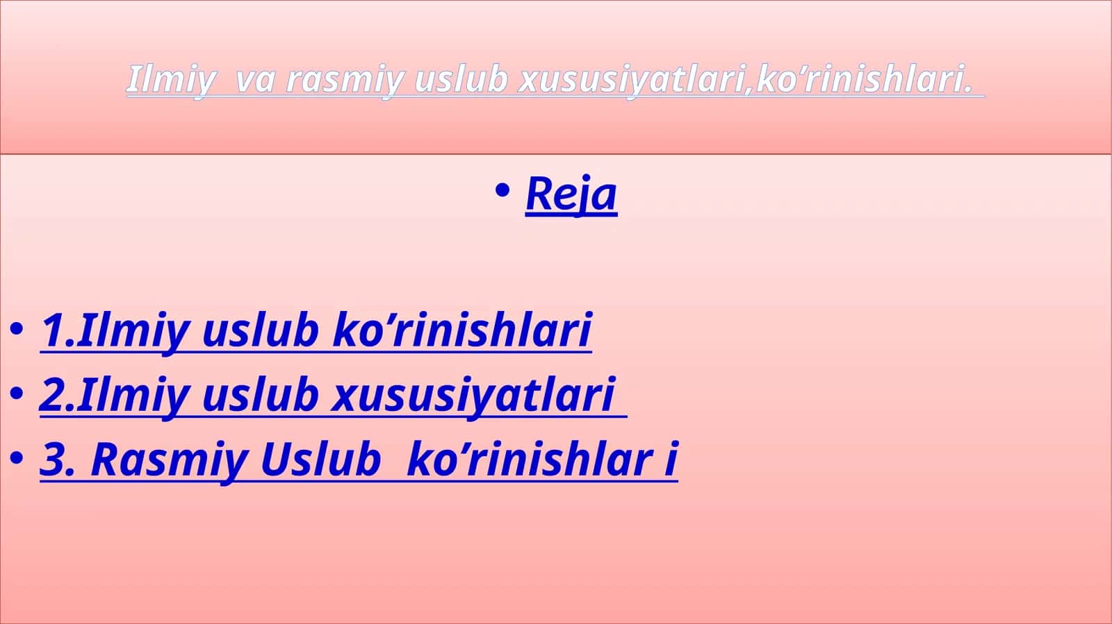 Ilmiy va rasmiy uslub xususiyatlari, ko’rinishlari