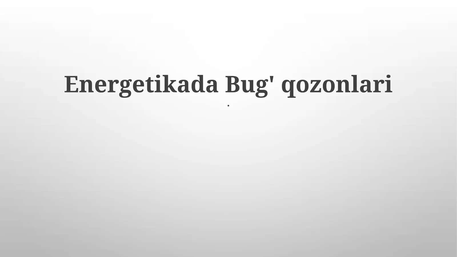 Energetikada Bug' qozonlari