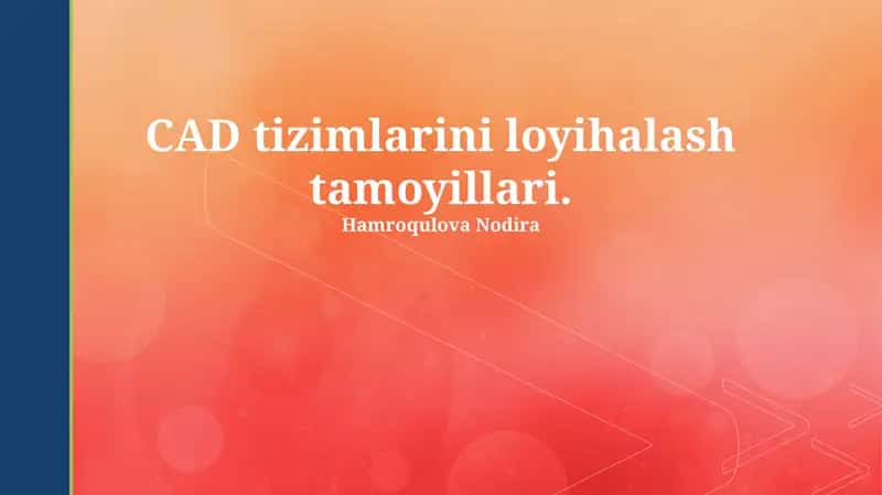 CAD Tizimlarini Loyihalash Tamoyillari