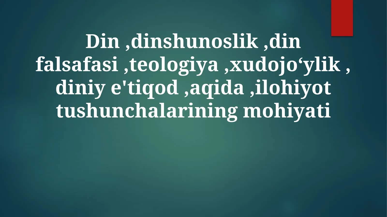 Din,dinshunoslik,dinfalsafasi,teologiya,xudojoʻylik,diniye'tiqod,aqida,ilohiyottushunchalariningmohiyati