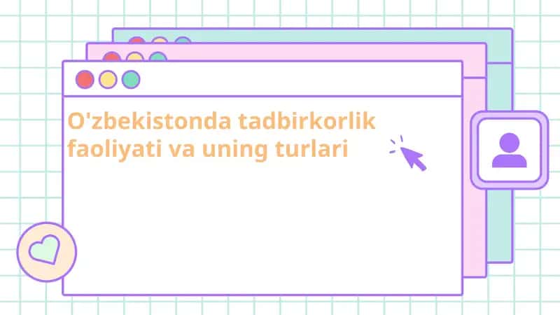 O'zbekistonda Tadbirkorlik Faoliyati vauning Turlari