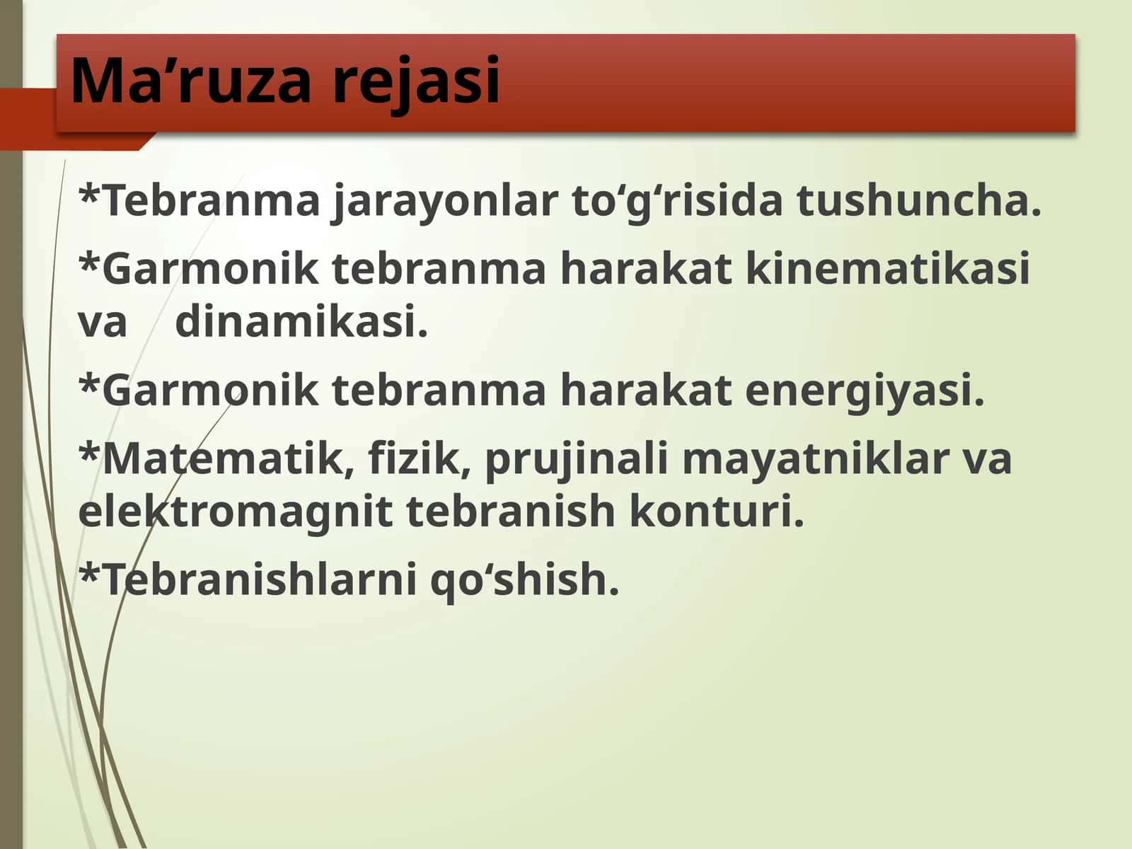 Ma’ruzada tebran maharakatlarning kinematikasi, dinamikasi va energetikasi haqida ma’lumotlar beriladi