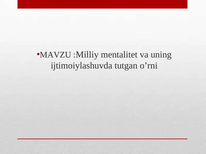 Milliy mеntаlitеt vа uning ijtimоiylаshuvdа tutgаn o’rni