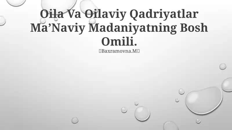 Oila Va Oilaviy Qadriyatlar Ma’Naviy Madaniyatning Bosh Omili
