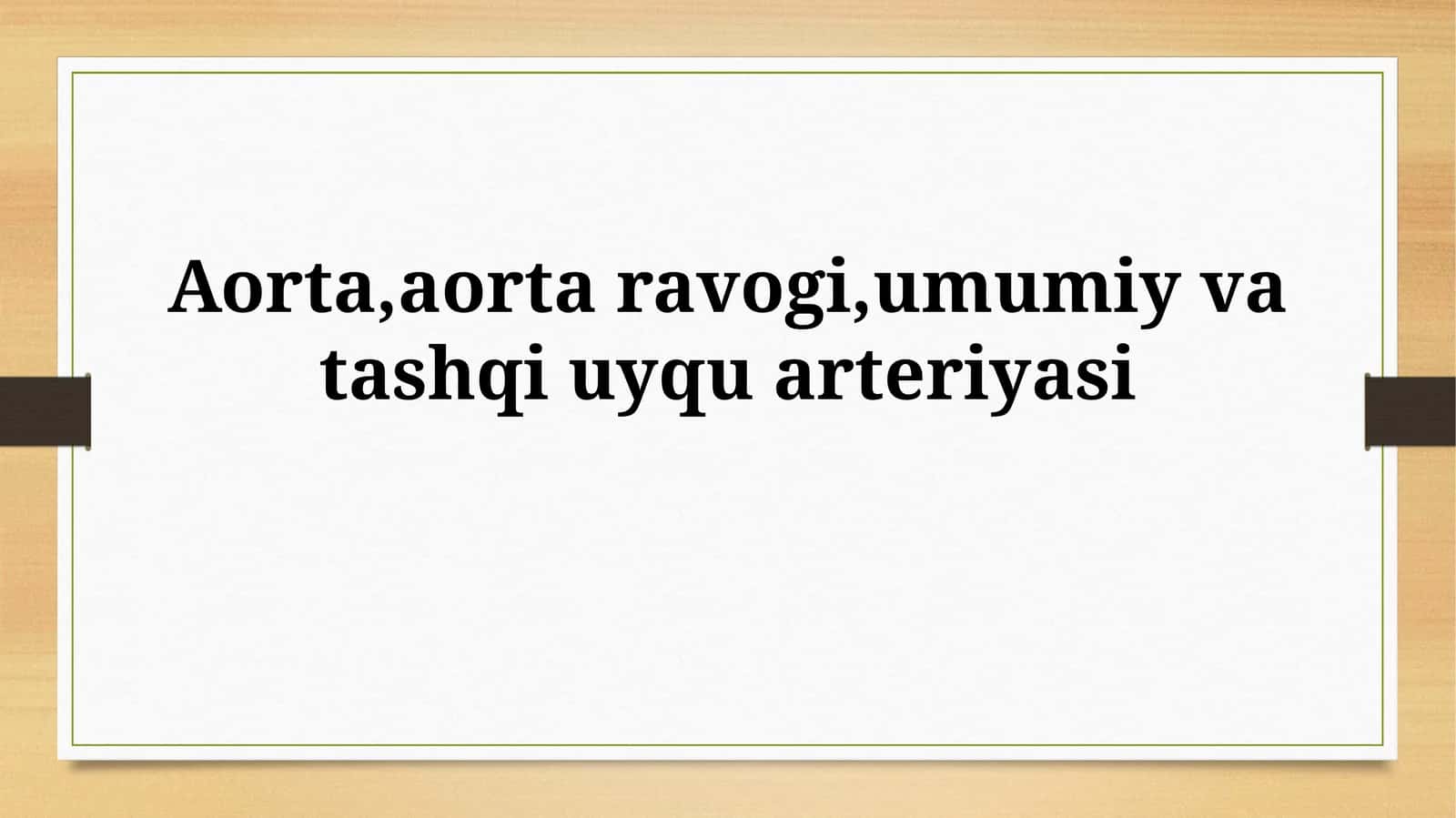 Aorta va uning yoyining anatomiyasi