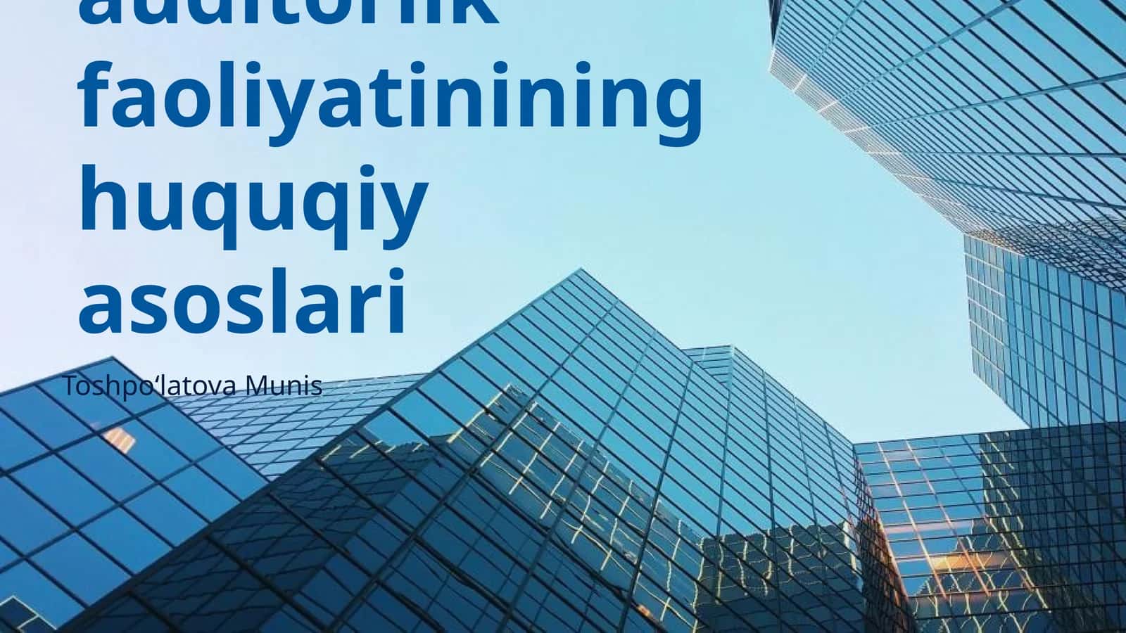 Oʻzbekistonda auditorlik faoliyatining huquqiy asoslari