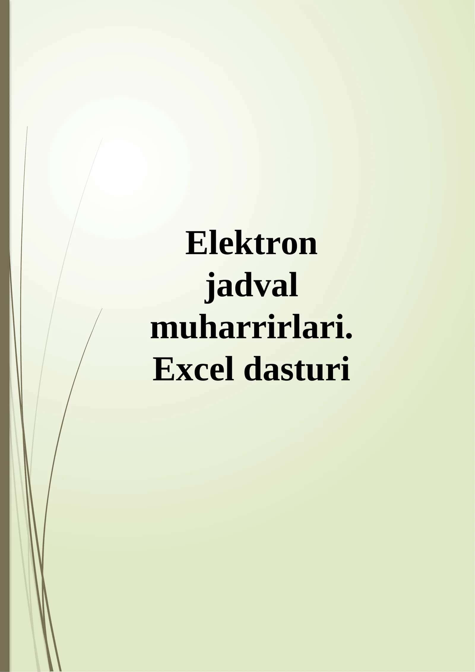 Elektron jadval muharrirlari. Excel dasturi