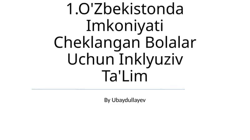 O'Zbekistonda Imkoniyati Cheklangan Bolalar Uchun Inklyuziv Ta'Lim