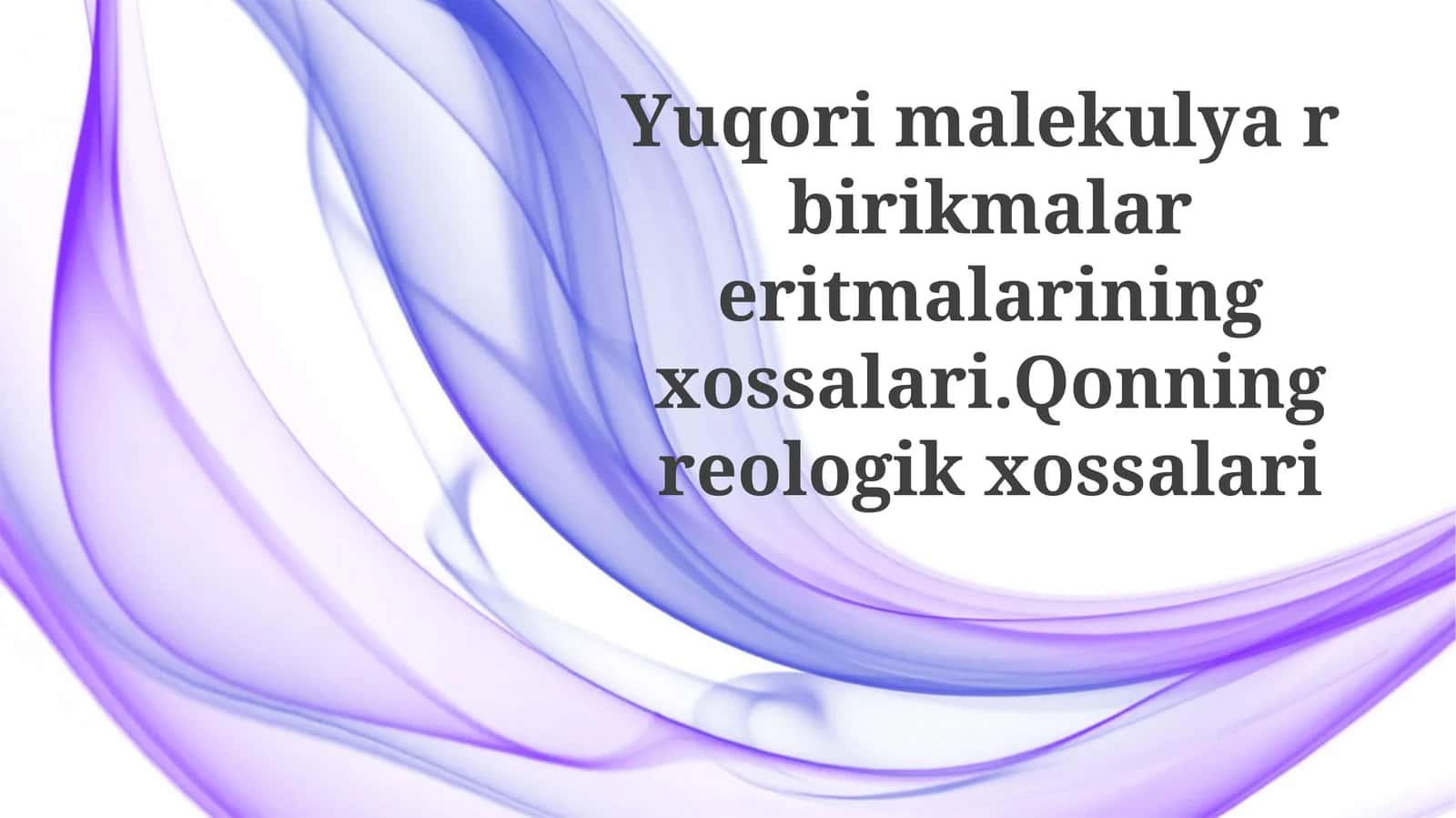 Yuqori Molekulyar Og'irlikli Birikmalarning Xossalari